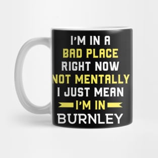 Funny Burnley Insult City Joke British Humor Mug